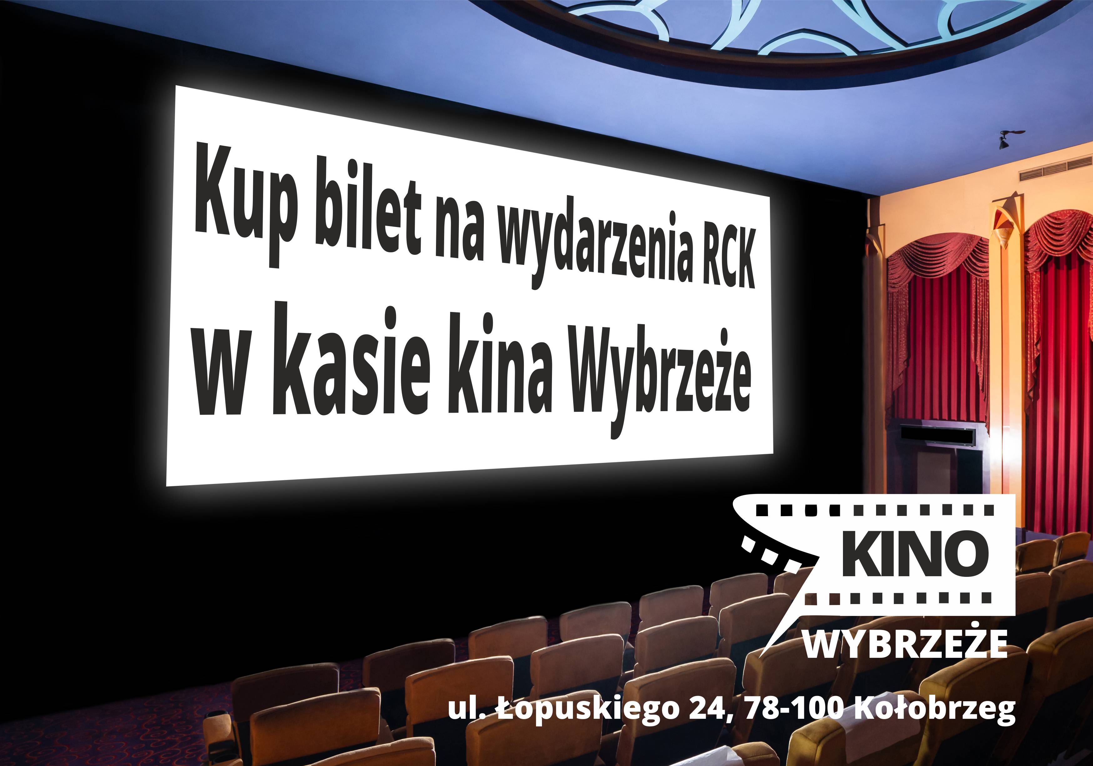BILETY RCK, TAKŻE W KASIE KINA WYBRZEŻE!