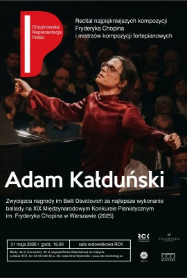 Chopinowska Reprezentacja Polski. Adam Kałduński - recital fortepianowy
